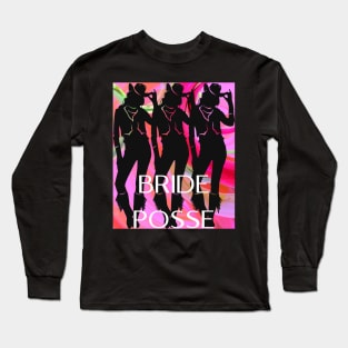 BRIDE POSSE Long Sleeve T-Shirt